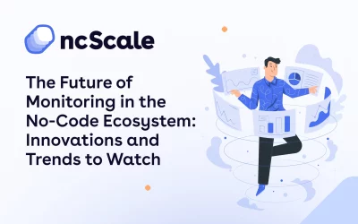 The Future of Monitoring in the No-Code Ecosystem: Innovations and Trends to Watch