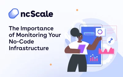 The Importance of Monitoring Your No-Code Infrastructure